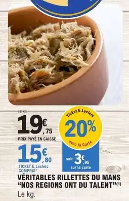 E.Leclerc VÉRITABLES RILLETTES DU MANS “NOS REGIONS ONT DU TALENT” offre