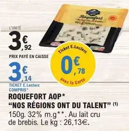 E.Leclerc ROQUEFORT AOP* “NOS RÉGIONS ONT DU TALENT” offre