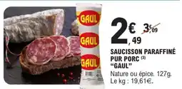 E.Leclerc SAUCISSON PARAFFINÉ PUR PORC GAUL offre