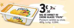 E.Leclerc Bac de sorbet ou crème glacée 'Pilpa' offre