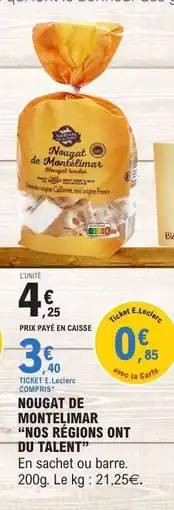 E.Leclerc NOUGAT DE MONTELIMAR NOS RÉGIONS ONT DU TALENT offre