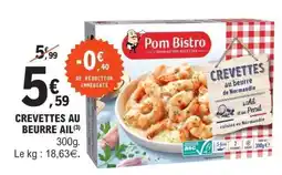 E.Leclerc CREVETTES AU BEURRE AIL offre