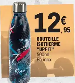 E.Leclerc BOUTEILLE ISOTHERME “UPFIT” offre