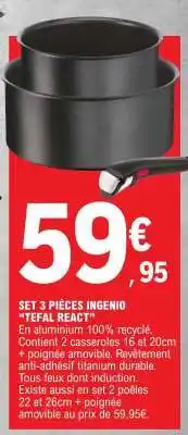 E.Leclerc SET 3 PIÈCES INGENIO “TEFAL REACT” offre