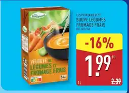 ALDI LES PRINTANIÈRES SOUPE LÉGUMES FROMAGE FRAIS offre