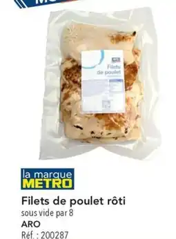 METRO Filets de poulet rôti offre