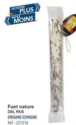METRO Fuet nature del pais origine espagne offre