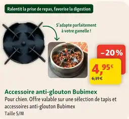 Maxi Zoo Bubimex accessoire anti-glouton offre