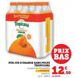 Super U Tropicana pur jus d'orange sans pulpe offre