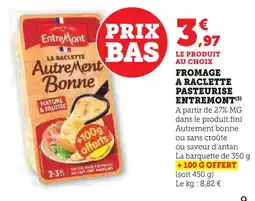 Super U Entremont fromage à raclette pasteurisé offre