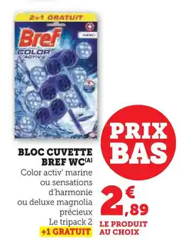 Super U Bref bloc cuvette wc offre