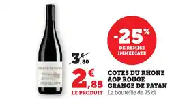 Super U Grange de payan côtes du rhône aop rouge offre