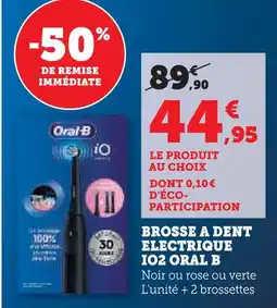 Super U Oral-b brosse à dent électrique io2 offre