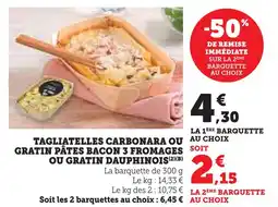 Super U Tagliatelles carbonara ou gratin pâtes bacon 3 fromages ou gratin dauphinois offre
