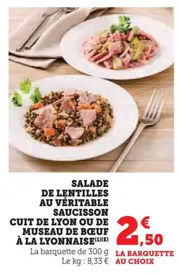 Super U Salade de lentilles au véritable saucisson cuit de lyon ou museau de bœuf à la lyonnaise offre