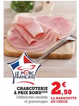 Super U Charcuterie à prix rond offre