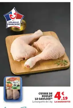 U Express Le gaulois cuisse de poulet offre