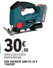 E.Leclerc Brico Foxter - scie sauteuse sans fil 20 v offre