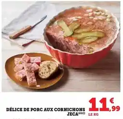 Hyper U Jeca - délice de porc aux cornichons offre