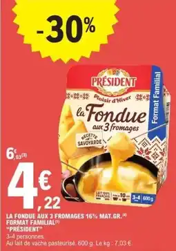 E.Leclerc Président - la fondue aux 3 fromages 16 % mat.gr offre