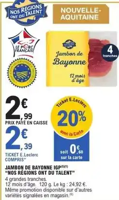 E.Leclerc E.leclerc - jambon de bayonne igp offre