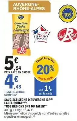 E.Leclerc E.leclerc - saucisse sèche d'auvergne igp label rouge nos régions ont du talent offre
