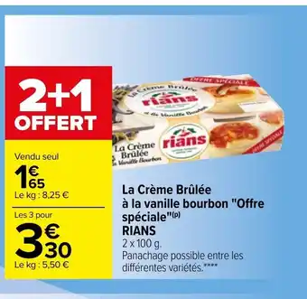 Carrefour La Crème Brulèe A La Vanille Bourbon "Offre Spèciale RIANS offre