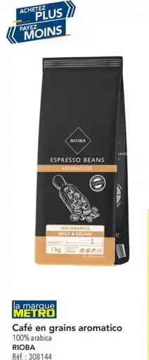 METRO Cafe en grains aromatico rioba offre