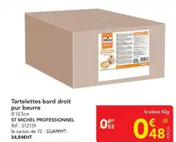 METRO Tartelettes bord droit pur beurre st michel professionnel offre