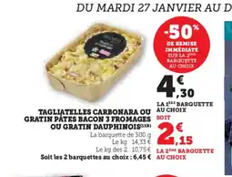 Hyper U Tagliatelles carbonara ou gratin pâtes bacon 3 fromages ou gratin dauphinois offre