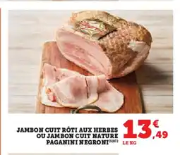 Hyper U Jambon cuit rôti aux herbes ou jambon cuit nature paganini negroni offre