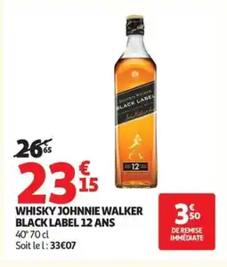 Auchan Supermarché Whisky johnnie walker black label 12 ans offre