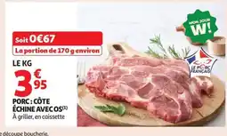Auchan Supermarché Porc: côte échine avec os offre