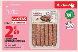 Auchan Supermarché AUCHAN 6 chipolatas supérieures offre