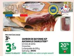 Auchan Supermarché Jambon de bayonne igp auchan le charcutier offre