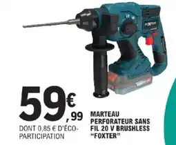 E.Leclerc Brico FOXTER Marteau perforateur sans fil 20 v brushless offre