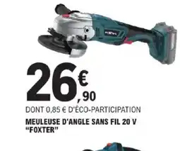 E.Leclerc Brico FOXTER Meuleuse d'angle sans fil 20 v offre