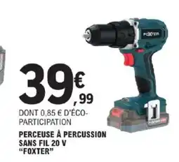 E.Leclerc Brico FOXTER Perceuse à percussion sans fil 20 v offre