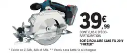 E.Leclerc Brico FOXTER Scie circulaire sans fil 20 v offre