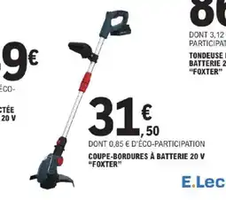 E.Leclerc Brico FOXTER Coupe-bordures à batterie 20 v offre