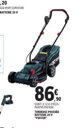 E.Leclerc Brico FOXTER Tondeuse poussée batterie 20 v offre