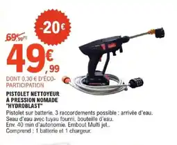 E.Leclerc Brico HYDROBLAST Pistolet nettoyeur à pression nomade offre
