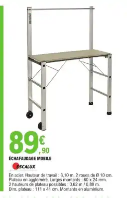 E.Leclerc Brico ESCALUX Échafaudage mobile offre