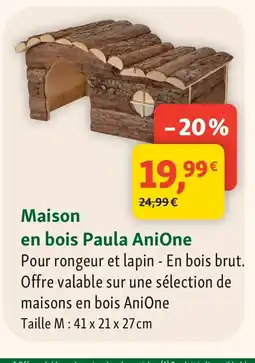 Maxi Zoo Maison en bois Paula AniOne offre