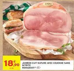 Intermarché Hyper Jambon Cuit Nature avec Couenne Sans Nitrite Rovagnati offre