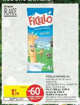 Intermarché Hyper FICELLO NATURE X4 offre