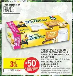 Intermarché Hyper Yaourt Pot Verre Vanille de Madagascar La Laitière offre