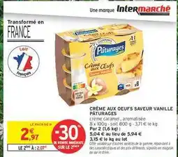 Intermarché Hyper CRÈME AUX OEUFS SAVEUR VANILLE PÂTURAGES offre