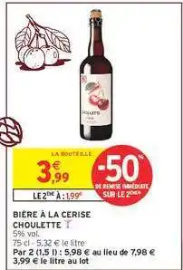 Intermarché Hyper Bière à la Cerise Choulette offre