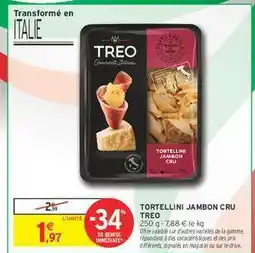 Intermarché Hyper TORTELLINI JAMBON CRU TREO offre